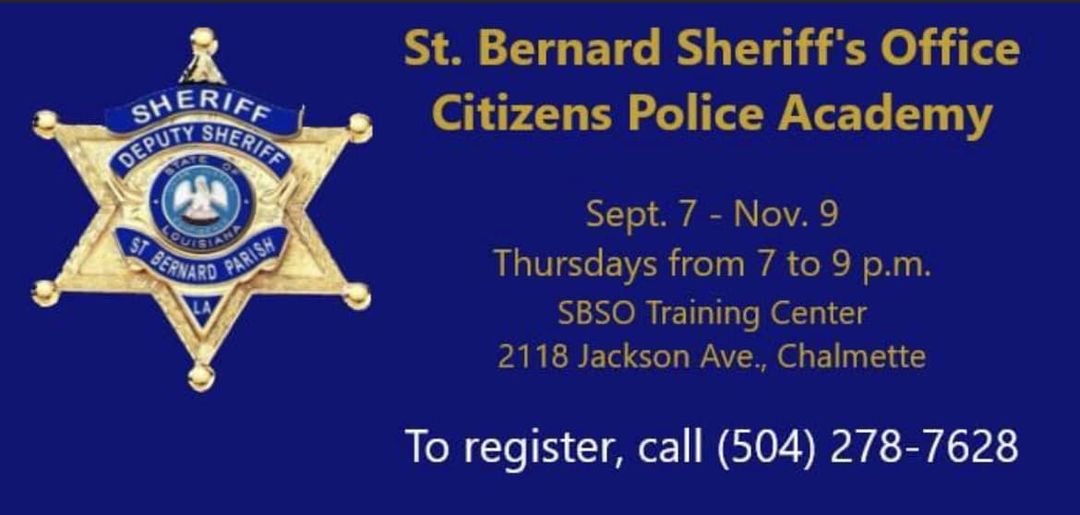 SBSO CITIZENS POLICE ACADEMY St. Bernard Parish residents can register now for the St. Bernard She
