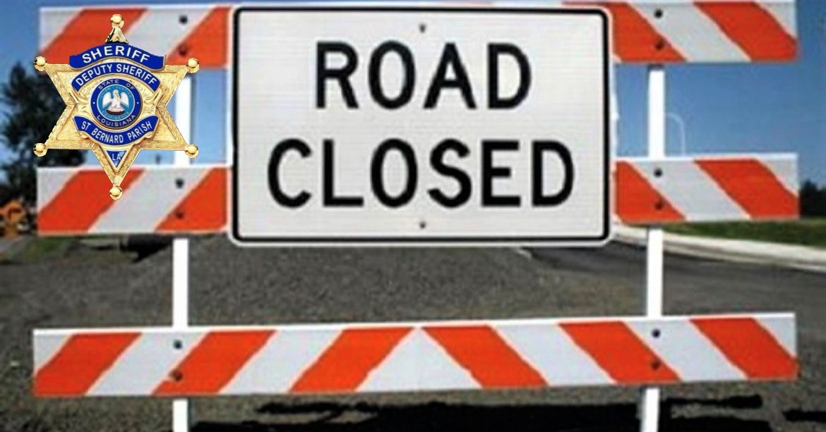 UPCOMING ROAD CLOSURES

According to the Louisiana Department of Transportation and Development (DO