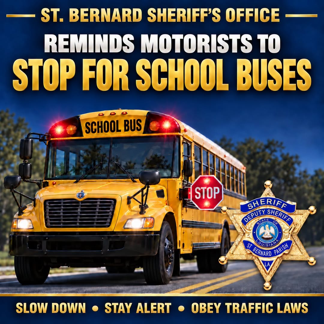 SBSO REMINDS MOTORISTS ABOUT SCHOOL BUS SAFETY 

The St. Bernard Sheriff’s Office has recently rece