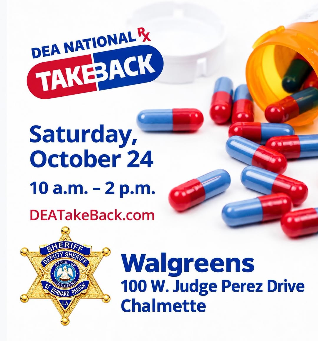 SBSO DRUG TAKE-BACK DAY SET FOR OCT. 24 

The St. Bernard Parish Sheriff’s Office is asking residen